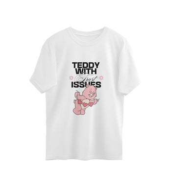 TEDDY WITH TRUST ISSUES OVERSIZED T-SHIRT