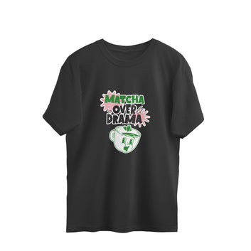 MATCHA OVER DRAMA OVERSIZED T-SHIRT