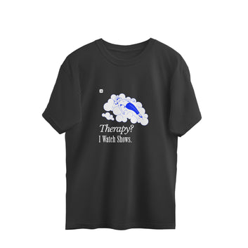 Therapy I Watch Shows Oversized T-Shirt
