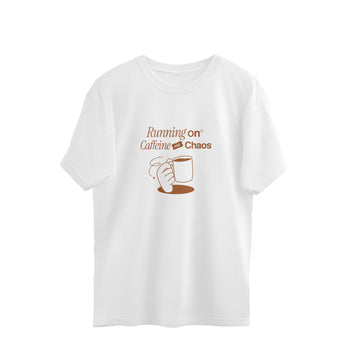 RUNNING ON CAFFEINE AND CHAOS OVERSIZED T-SHIRT